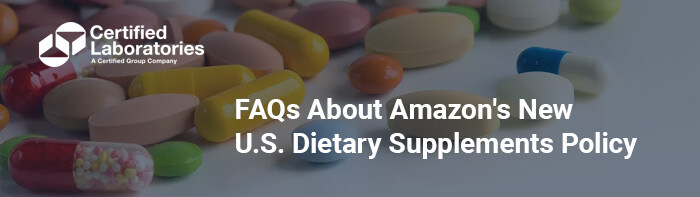 Featured-Image-Half-FAQs-About-Amazons-New-U.S.-Dietary-Supplements-Policy(cert)