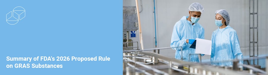 Featured-Image-Half-Summary-of-FDAs-2026-Proposed-Rule-on-GRAS-Substances